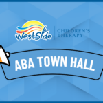 Westside Children's Therapy ABA Town Hall virtual event announcement graphic.