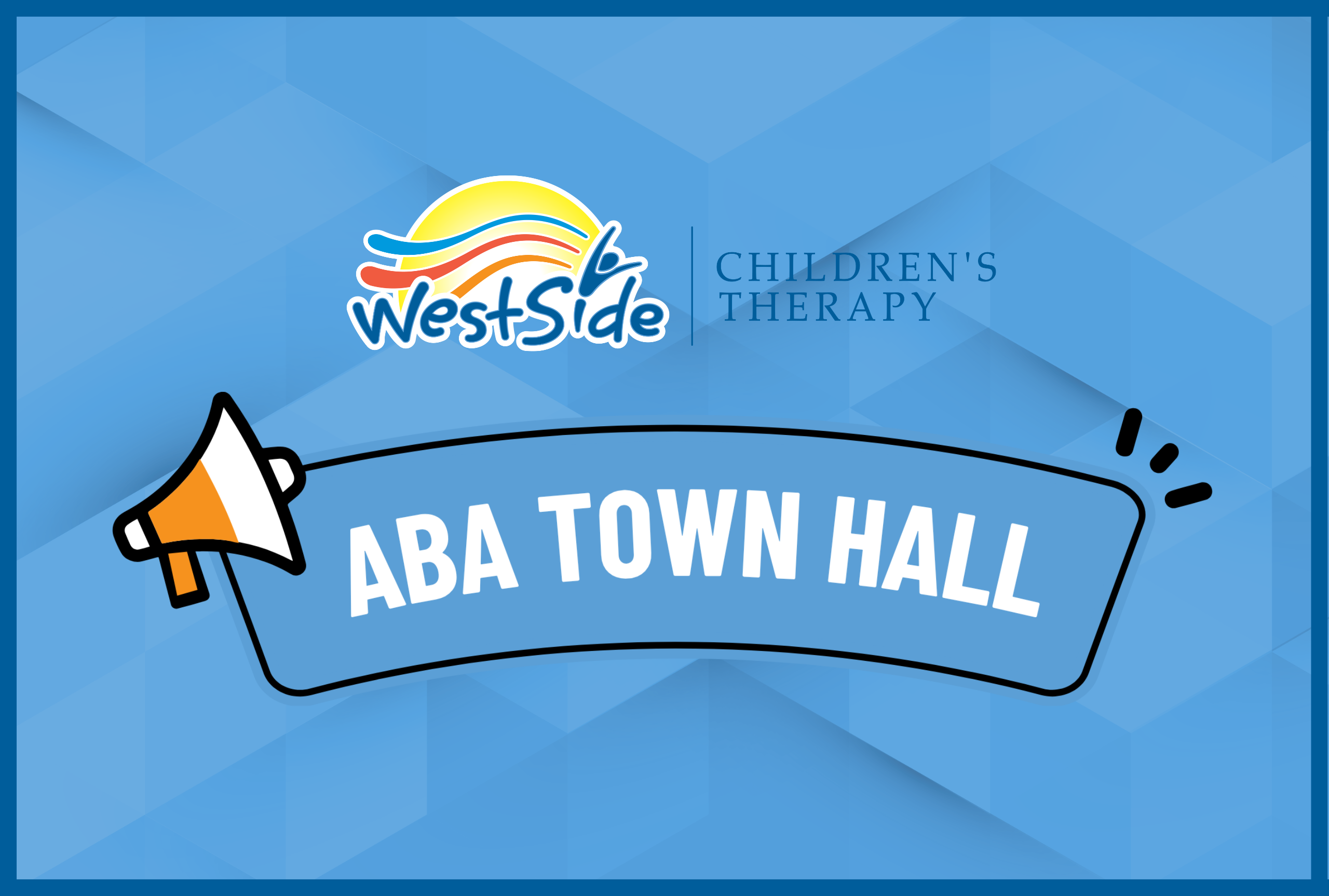 Westside Children's Therapy ABA Town Hall virtual event announcement graphic.